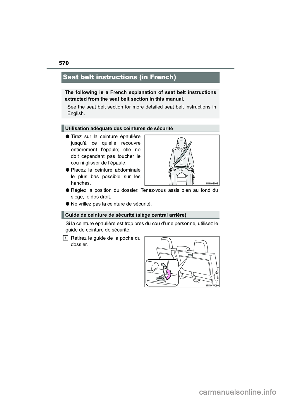 TOYOTA PRIUS V 2018 Owners Manual 570
PRIUS v_OM_OM47B78U_(U)
Seat belt instructions (in French)
●Tirez sur la ceinture épaulière
jusqu’à ce qu’elle recouvre
entièrement l’épaule; elle ne
doit cependant pas toucher le
cou TOYOTA PRIUS V 2018 Owners Manual 570
PRIUS v_OM_OM47B78U_(U)
Seat belt instructions (in French)
●Tirez sur la ceinture épaulière
jusqu’à ce qu’elle recouvre
entièrement l’épaule; elle ne
doit cependant pas toucher le
cou