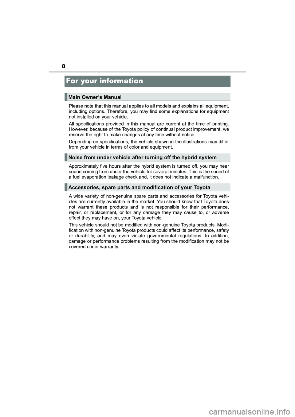 TOYOTA PRIUS V 2018 Owners Manual 8
PRIUS v_OM_OM47B78U_(U)
For your information
Please note that this manual applies to all models and explains all equipment,
including options. Therefore, you may find some explanations for equipment TOYOTA PRIUS V 2018 Owners Manual 8
PRIUS v_OM_OM47B78U_(U)
For your information
Please note that this manual applies to all models and explains all equipment,
including options. Therefore, you may find some explanations for equipment