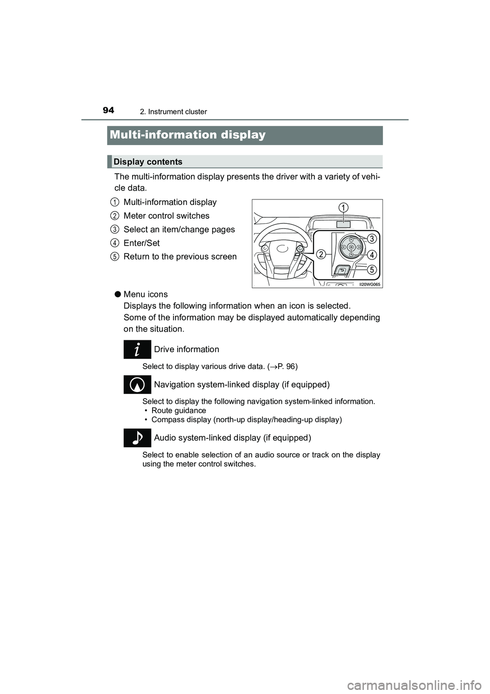TOYOTA PRIUS V 2018 Owners Manual 94
PRIUS v_OM_OM47B78U_(U)
2. Instrument cluster
Multi-information display
The multi-information display presents the driver with a variety of vehi-
cle data. Multi-information display
Meter control s TOYOTA PRIUS V 2018 Owners Manual 94
PRIUS v_OM_OM47B78U_(U)
2. Instrument cluster
Multi-information display
The multi-information display presents the driver with a variety of vehi-
cle data. Multi-information display
Meter control s