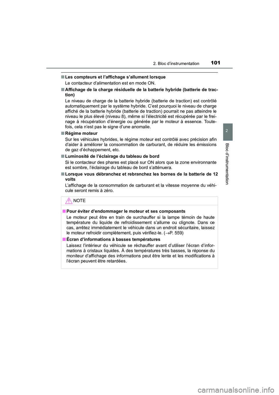 TOYOTA PRIUS V 2018 Manuel du propriétaire (in French) PRIUS v_OM_OM47B78D_(D)
1012. Bloc d’instrumentation
2
Bloc d’instrumentation
■Les compteurs et l’affichage s’allument lorsque
Le contacteur d’alimentation est en mode ON.
■ Affichage de TOYOTA PRIUS V 2018 Manuel du propriétaire (in French) PRIUS v_OM_OM47B78D_(D)
1012. Bloc d’instrumentation
2
Bloc d’instrumentation
■Les compteurs et l’affichage s’allument lorsque
Le contacteur d’alimentation est en mode ON.
■ Affichage de