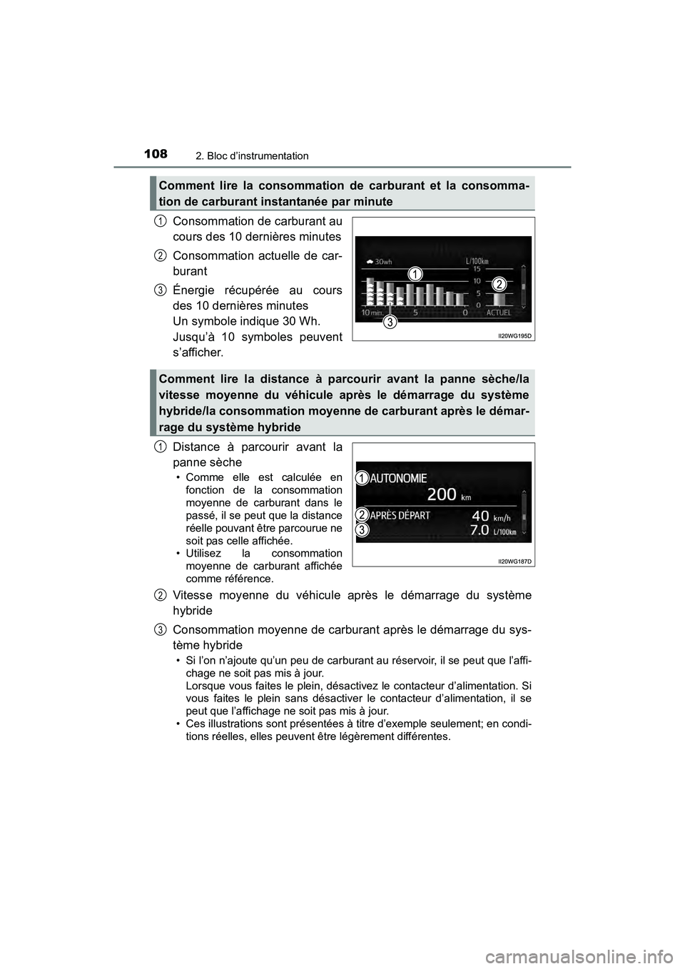 TOYOTA PRIUS V 2018 Manuel du propriétaire (in French) 108
PRIUS v_OM_OM47B78D_(D)
2. Bloc d’instrumentation
Consommation de carburant au
cours des 10 dernières minutes
Consommation actuelle de car-
burant
Énergie récupérée au cours
des 10 dernièr TOYOTA PRIUS V 2018 Manuel du propriétaire (in French) 108
PRIUS v_OM_OM47B78D_(D)
2. Bloc d’instrumentation
Consommation de carburant au
cours des 10 dernières minutes
Consommation actuelle de car-
burant
Énergie récupérée au cours
des 10 dernièr