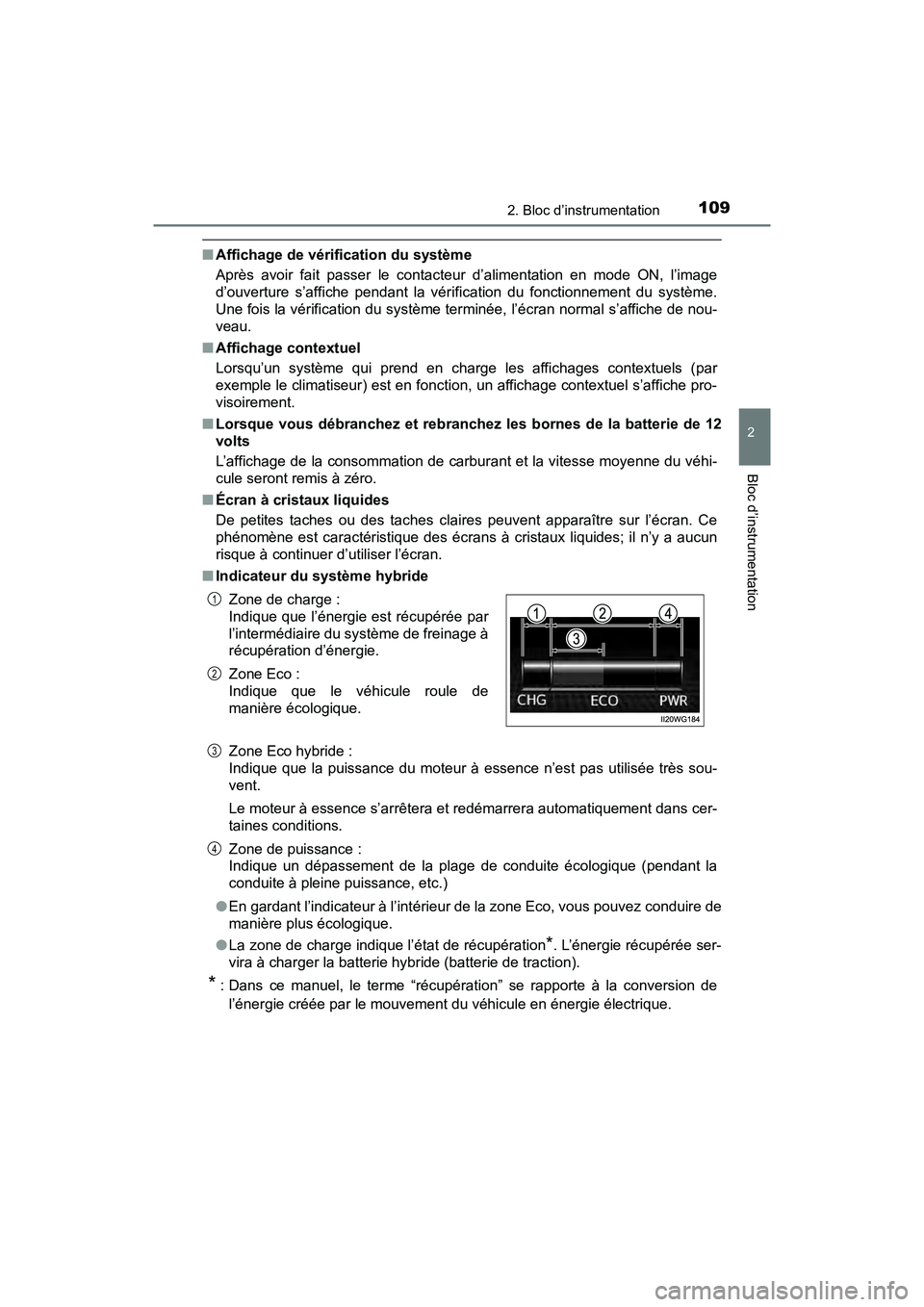 TOYOTA PRIUS V 2018  Manuel du propriétaire (in French) PRIUS v_OM_OM47B78D_(D)
1092. Bloc d’instrumentation
2
Bloc d’instrumentation
■Affichage de vérification du système
Après avoir fait passer le contacteur d’alimentation en mode ON, l’imag