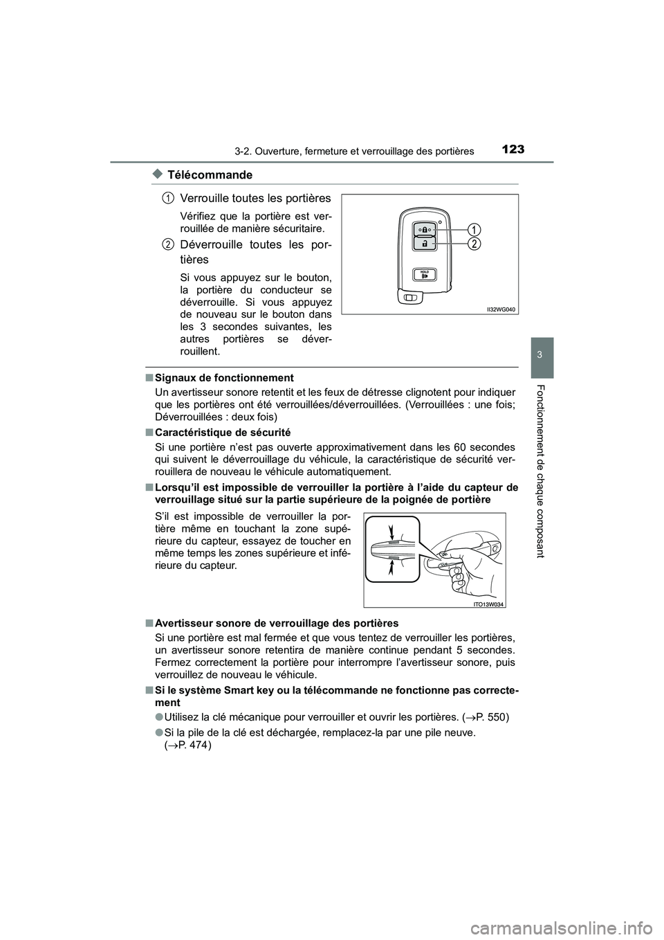 TOYOTA PRIUS V 2018  Manuel du propriétaire (in French) PRIUS v_OM_OM47B78D_(D)
1233-2. Ouverture, fermeture et verrouillage des portières
3
Fonctionnement de chaque composant
◆TélécommandeVerrouille toutes les portières
Vérifiez que la portière es