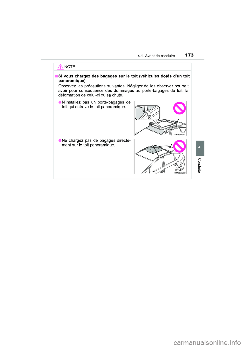 TOYOTA PRIUS V 2018 Manuel du propriétaire (in French) PRIUS v_OM_OM47B78D_(D)
1734-1. Avant de conduire
4
Conduite
NOTE
■Si vous chargez des bagages sur le toit (véhicules dotés d’un toit
panoramique)
Observez les précautions suivantes. Négliger TOYOTA PRIUS V 2018 Manuel du propriétaire (in French) PRIUS v_OM_OM47B78D_(D)
1734-1. Avant de conduire
4
Conduite
NOTE
■Si vous chargez des bagages sur le toit (véhicules dotés d’un toit
panoramique)
Observez les précautions suivantes. Négliger