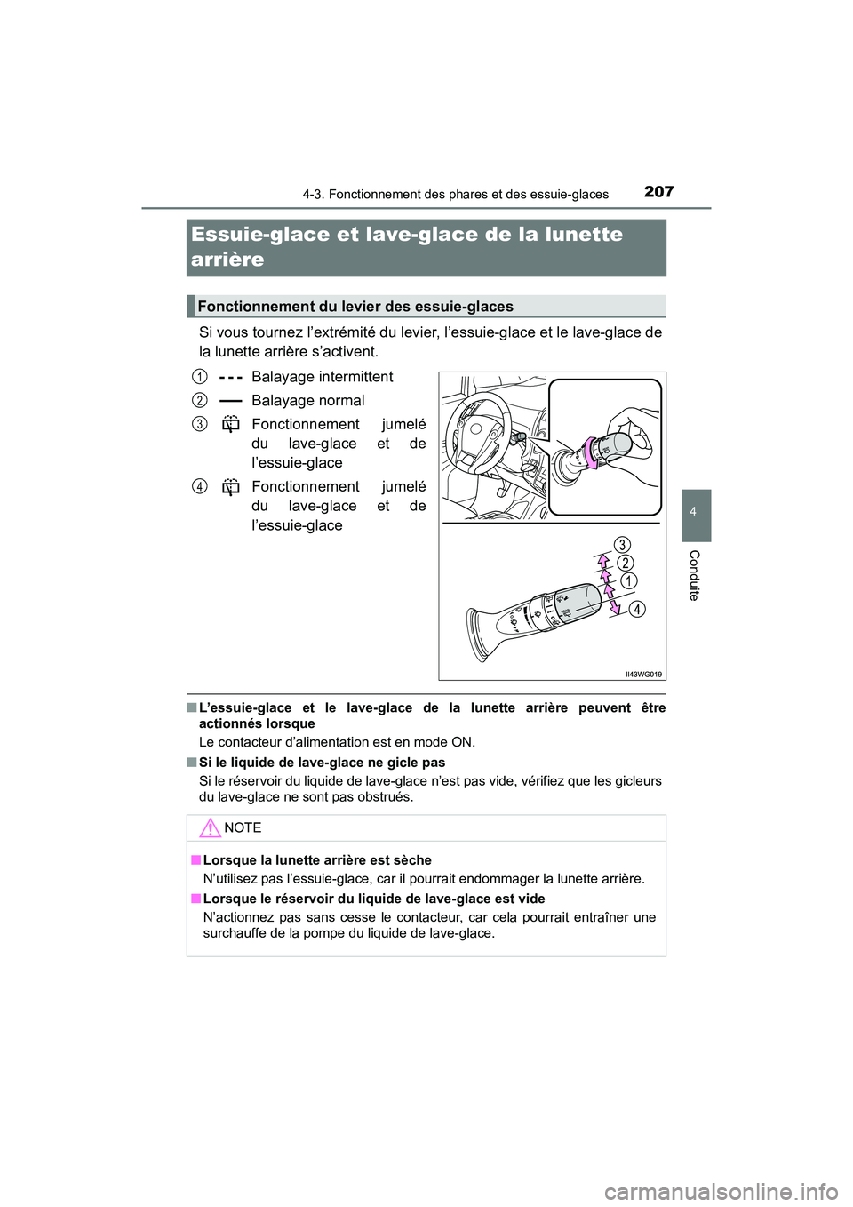 TOYOTA PRIUS V 2018 Manuel du propriétaire (in French) 207
PRIUS v_OM_OM47B78D_(D)
4-3. Fonctionnement des phares et des essuie-glaces
4
Conduite
Essuie-glace et lave-glace de la lunette
arrière
Si vous tournez l’extrémité du levier, l’essuie-glac TOYOTA PRIUS V 2018 Manuel du propriétaire (in French) 207
PRIUS v_OM_OM47B78D_(D)
4-3. Fonctionnement des phares et des essuie-glaces
4
Conduite
Essuie-glace et lave-glace de la lunette
arrière
Si vous tournez l’extrémité du levier, l’essuie-glac