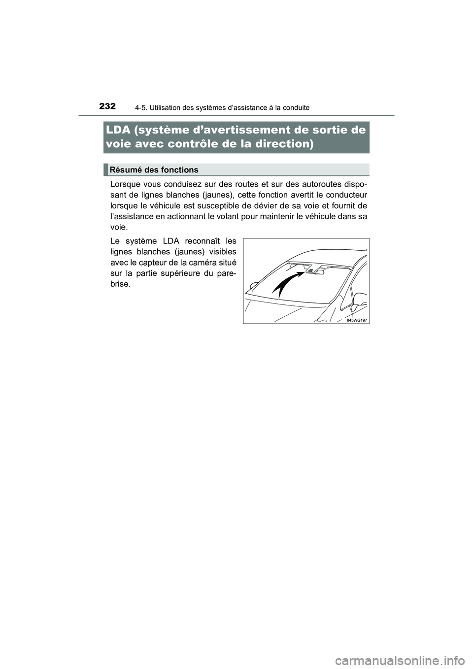 TOYOTA PRIUS V 2018 Manuel du propriétaire (in French) 232
PRIUS v_OM_OM47B78D_(D)
4-5. Utilisation des systèmes d’assistance à la conduite
LDA (système d’avertissement de sortie de
voie avec contrôle de la direction)
Lorsque vous conduisez sur d TOYOTA PRIUS V 2018 Manuel du propriétaire (in French) 232
PRIUS v_OM_OM47B78D_(D)
4-5. Utilisation des systèmes d’assistance à la conduite
LDA (système d’avertissement de sortie de
voie avec contrôle de la direction)
Lorsque vous conduisez sur d