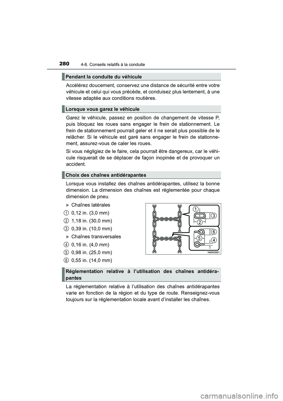 TOYOTA PRIUS V 2018 Manuel du propriétaire (in French) 280
PRIUS v_OM_OM47B78D_(D)
4-6. Conseils relatifs à la conduite
Accélérez doucement, conservez une distance de sécurité entre votre
véhicule et celui qui vous précède, et conduisez plus lente TOYOTA PRIUS V 2018 Manuel du propriétaire (in French) 280
PRIUS v_OM_OM47B78D_(D)
4-6. Conseils relatifs à la conduite
Accélérez doucement, conservez une distance de sécurité entre votre
véhicule et celui qui vous précède, et conduisez plus lente