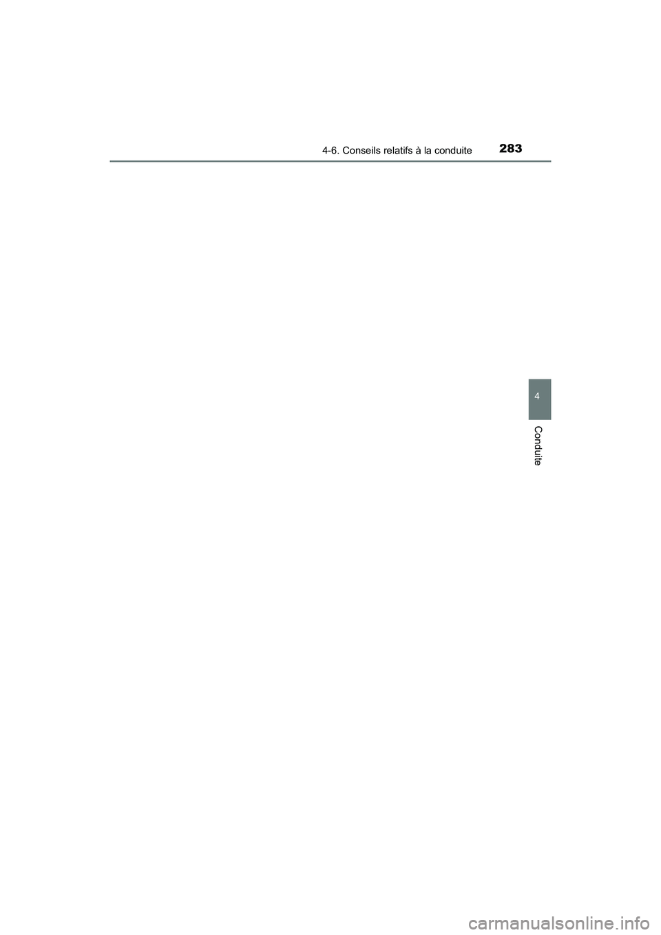 TOYOTA PRIUS V 2018 Manuel du propriétaire (in French) PRIUS v_OM_OM47B78D_(D)
2834-6. Conseils relatifs à la conduite
4
Conduite TOYOTA PRIUS V 2018 Manuel du propriétaire (in French) PRIUS v_OM_OM47B78D_(D)
2834-6. Conseils relatifs à la conduite
4
Conduite