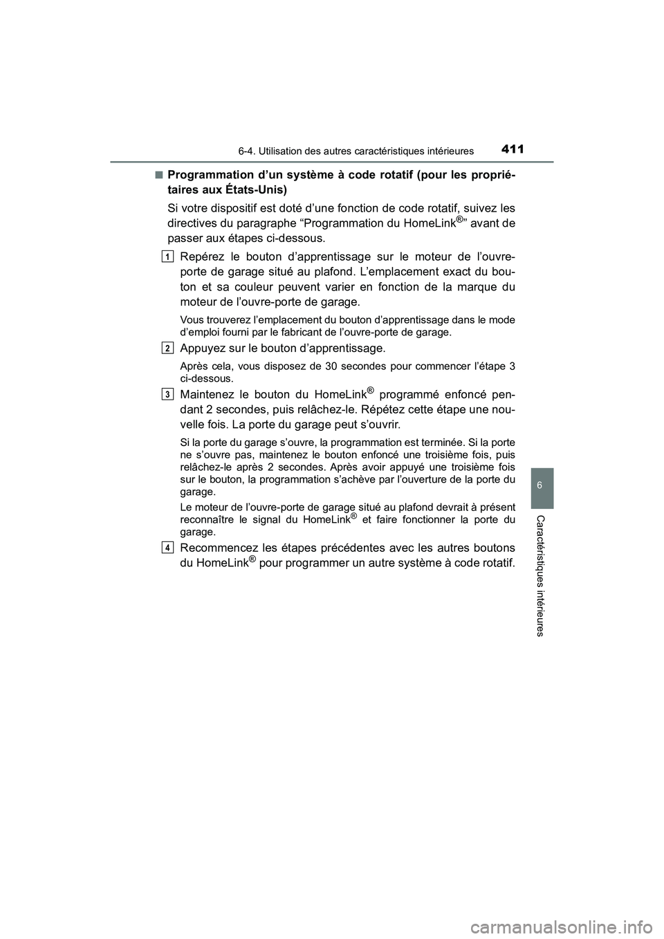 TOYOTA PRIUS V 2018 Manuel du propriétaire (in French) PRIUS v_OM_OM47B78D_(D)
4116-4. Utilisation des autres caractéristiques intérieures
6
Caractéristiques intérieures
■Programmation d’un système à code rotatif (pour les proprié-
taires aux TOYOTA PRIUS V 2018 Manuel du propriétaire (in French) PRIUS v_OM_OM47B78D_(D)
4116-4. Utilisation des autres caractéristiques intérieures
6
Caractéristiques intérieures
■Programmation d’un système à code rotatif (pour les proprié-
taires aux