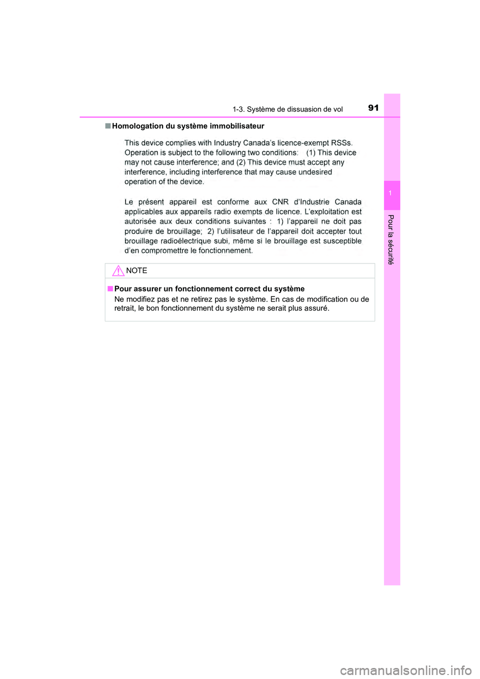 TOYOTA PRIUS V 2018 Manuel du propriétaire (in French) 911-3. Système de dissuasion de vol
PRIUS v_OM_OM47B78D_(D)
1
Pour la sécurité
■Homologation du système immobilisateur
NOTE
■Pour assurer un fonctionnement correct du système
Ne modifiez pas TOYOTA PRIUS V 2018 Manuel du propriétaire (in French) 911-3. Système de dissuasion de vol
PRIUS v_OM_OM47B78D_(D)
1
Pour la sécurité
■Homologation du système immobilisateur
NOTE
■Pour assurer un fonctionnement correct du système
Ne modifiez pas