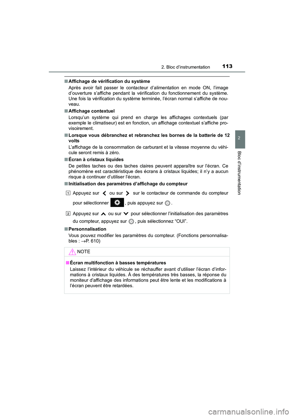 TOYOTA PRIUS V 2017 Manuel du propriétaire (in French) PRIUS v_OM_OM47B23D_(D)
1132. Bloc d’instrumentation
2
Bloc d’instrumentation
■Affichage de vérification du système
Après avoir fait passer le contacteur d’alimentation en mode ON, l’imag TOYOTA PRIUS V 2017 Manuel du propriétaire (in French) PRIUS v_OM_OM47B23D_(D)
1132. Bloc d’instrumentation
2
Bloc d’instrumentation
■Affichage de vérification du système
Après avoir fait passer le contacteur d’alimentation en mode ON, l’imag