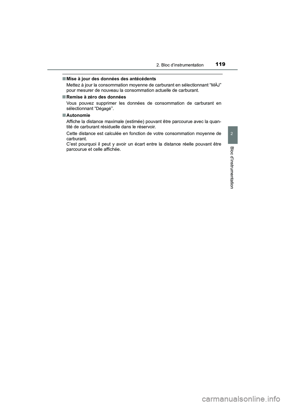 TOYOTA PRIUS V 2017 Manuel du propriétaire (in French) PRIUS v_OM_OM47B23D_(D)
1192. Bloc d’instrumentation
2
Bloc d’instrumentation
■Mise à jour des données des antécédents
Mettez à jour la consommation moyenne de carburant en sélectionnant TOYOTA PRIUS V 2017 Manuel du propriétaire (in French) PRIUS v_OM_OM47B23D_(D)
1192. Bloc d’instrumentation
2
Bloc d’instrumentation
■Mise à jour des données des antécédents
Mettez à jour la consommation moyenne de carburant en sélectionnant