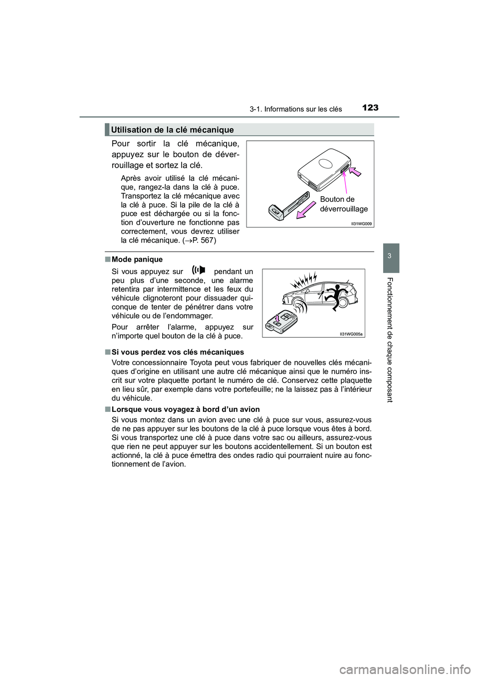 TOYOTA PRIUS V 2017  Manuel du propriétaire (in French) PRIUS v_OM_OM47B23D_(D)
1233-1. Informations sur les clés
3
Fonctionnement de chaque composant
Pour sortir la clé mécanique,
appuyez sur le bouton de déver-
rouillage et sortez la clé.
Après avo