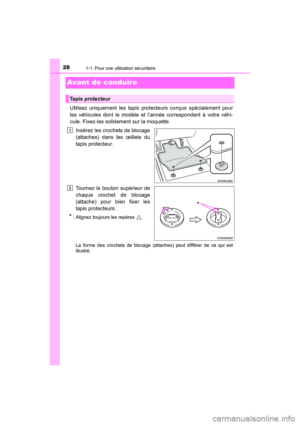 TOYOTA PRIUS V 2017 Manuel du propriétaire (in French) 281-1. Pour une utilisation sécuritaire
PRIUS v_OM_OM47B23D_(D)
Avant de conduire
Utilisez uniquement les tapis protecteurs conçus spécialement pour
les véhicules dont le modèle et l’année cor TOYOTA PRIUS V 2017 Manuel du propriétaire (in French) 281-1. Pour une utilisation sécuritaire
PRIUS v_OM_OM47B23D_(D)
Avant de conduire
Utilisez uniquement les tapis protecteurs conçus spécialement pour
les véhicules dont le modèle et l’année cor
