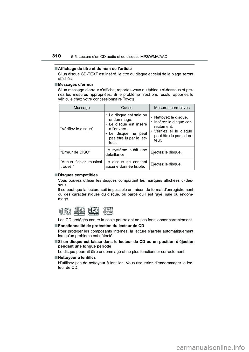 TOYOTA PRIUS V 2017 Manuel du propriétaire (in French) 3105-5. Lecture d’un CD audio et de disques MP3/WMA/AAC
PRIUS v_OM_OM47B23D_(D)
■Affichage du titre et du nom de l’artiste
Si un disque CD-TEXT est inséré, le titre du disque et celui de la pl TOYOTA PRIUS V 2017 Manuel du propriétaire (in French) 3105-5. Lecture d’un CD audio et de disques MP3/WMA/AAC
PRIUS v_OM_OM47B23D_(D)
■Affichage du titre et du nom de l’artiste
Si un disque CD-TEXT est inséré, le titre du disque et celui de la pl