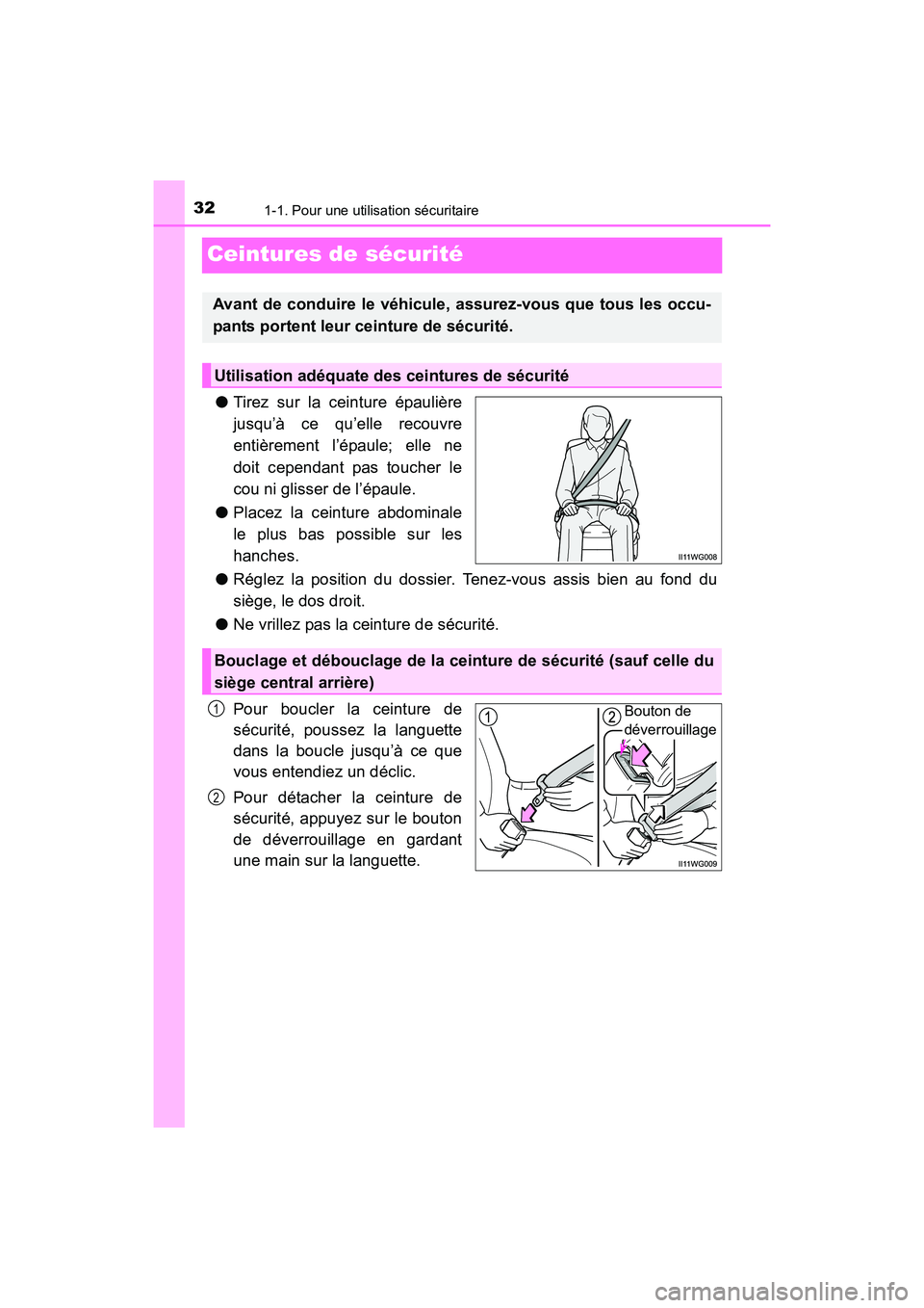 TOYOTA PRIUS V 2017 Manuel du propriétaire (in French) 321-1. Pour une utilisation sécuritaire
PRIUS v_OM_OM47B23D_(D)
Ceintures de sécurité
●Tirez sur la ceinture épaulière
jusqu’à ce qu’elle recouvre
entièrement l’épaule; elle ne
doit ce TOYOTA PRIUS V 2017 Manuel du propriétaire (in French) 321-1. Pour une utilisation sécuritaire
PRIUS v_OM_OM47B23D_(D)
Ceintures de sécurité
●Tirez sur la ceinture épaulière
jusqu’à ce qu’elle recouvre
entièrement l’épaule; elle ne
doit ce