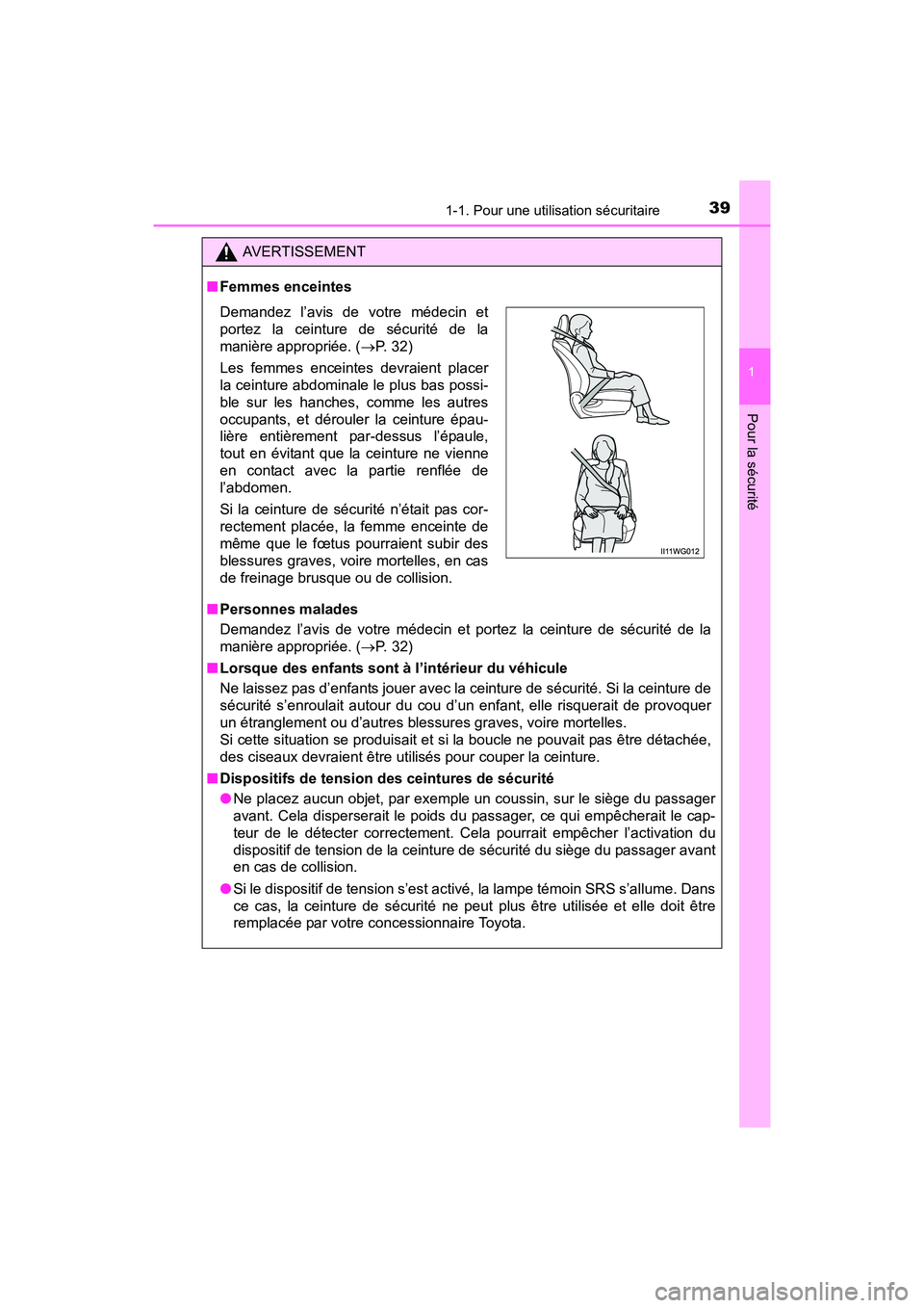 TOYOTA PRIUS V 2017 Manuel du propriétaire (in French) 391-1. Pour une utilisation sécuritaire
PRIUS v_OM_OM47B23D_(D)
1
Pour la sécurité
AVERTISSEMENT
■ Femmes enceintes
■ Personnes malades
Demandez l’avis de votre médecin et portez la ceinture TOYOTA PRIUS V 2017 Manuel du propriétaire (in French) 391-1. Pour une utilisation sécuritaire
PRIUS v_OM_OM47B23D_(D)
1
Pour la sécurité
AVERTISSEMENT
■ Femmes enceintes
■ Personnes malades
Demandez l’avis de votre médecin et portez la ceinture