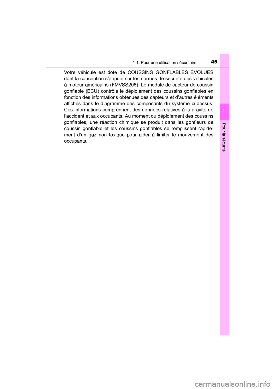 TOYOTA PRIUS V 2017 Manuel du propriétaire (in French) 451-1. Pour une utilisation sécuritaire
PRIUS v_OM_OM47B23D_(D)
1
Pour la sécurité
Votre véhicule est doté de COUSSINS GONFLABLES ÉVOLUÉS
dont la conception s’appuie sur les normes de sécuri TOYOTA PRIUS V 2017 Manuel du propriétaire (in French) 451-1. Pour une utilisation sécuritaire
PRIUS v_OM_OM47B23D_(D)
1
Pour la sécurité
Votre véhicule est doté de COUSSINS GONFLABLES ÉVOLUÉS
dont la conception s’appuie sur les normes de sécuri