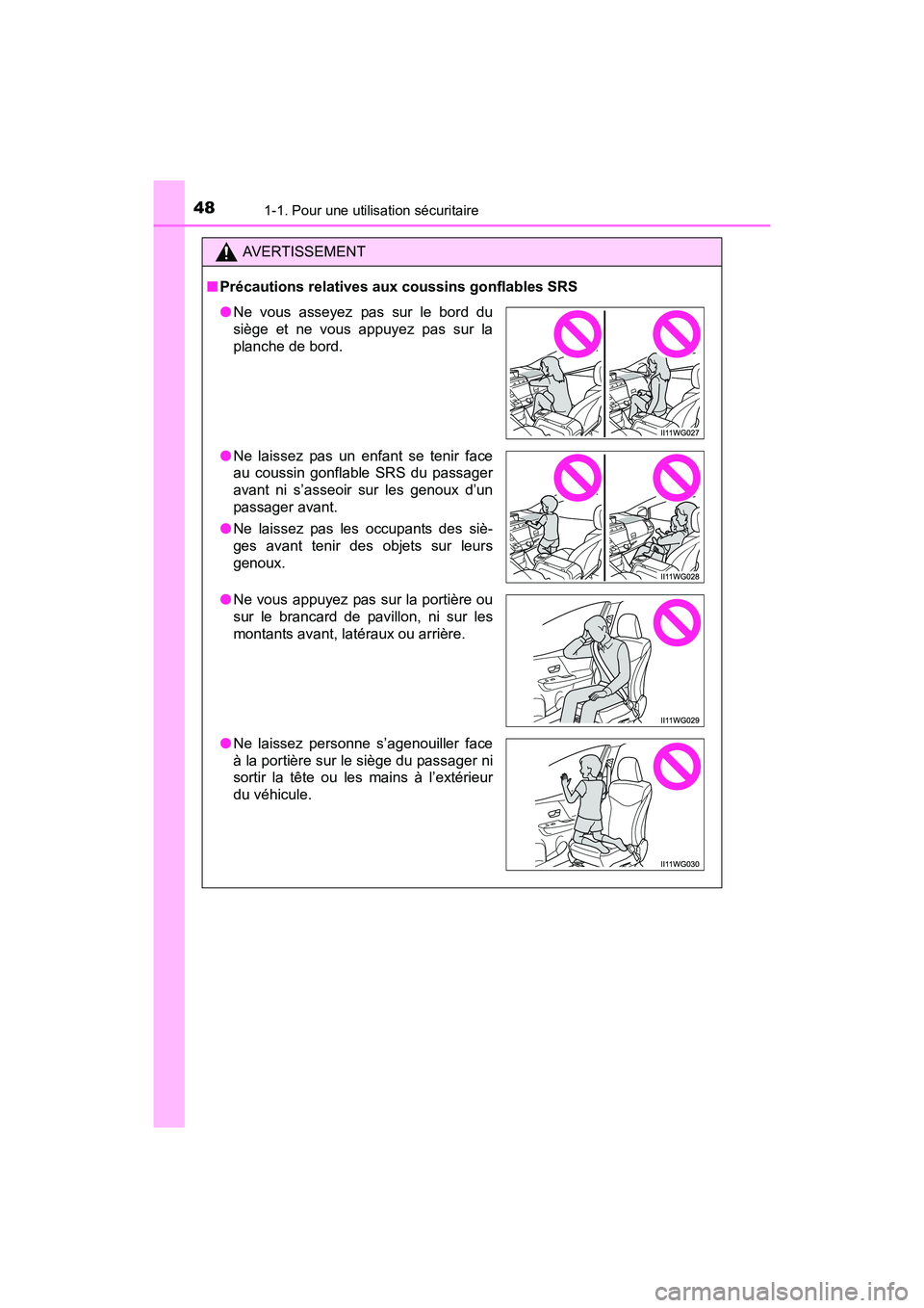 TOYOTA PRIUS V 2017 Manuel du propriétaire (in French) 481-1. Pour une utilisation sécuritaire
PRIUS v_OM_OM47B23D_(D)
AVERTISSEMENT
■ Précautions relatives aux coussins gonflables SRS
●Ne vous asseyez pas sur le bord du
siège et ne vous appuyez pa TOYOTA PRIUS V 2017 Manuel du propriétaire (in French) 481-1. Pour une utilisation sécuritaire
PRIUS v_OM_OM47B23D_(D)
AVERTISSEMENT
■ Précautions relatives aux coussins gonflables SRS
●Ne vous asseyez pas sur le bord du
siège et ne vous appuyez pa
