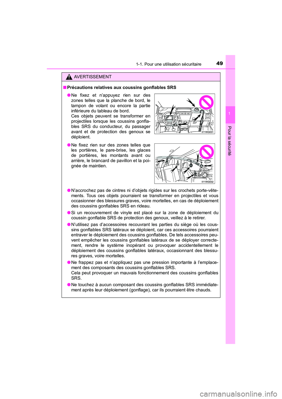 TOYOTA PRIUS V 2017 Manuel du propriétaire (in French) 491-1. Pour une utilisation sécuritaire
PRIUS v_OM_OM47B23D_(D)
1
Pour la sécurité
AVERTISSEMENT
■ Précautions relatives aux coussins gonflables SRS
●N’accrochez pas de cintres ni d’objets TOYOTA PRIUS V 2017 Manuel du propriétaire (in French) 491-1. Pour une utilisation sécuritaire
PRIUS v_OM_OM47B23D_(D)
1
Pour la sécurité
AVERTISSEMENT
■ Précautions relatives aux coussins gonflables SRS
●N’accrochez pas de cintres ni d’objets