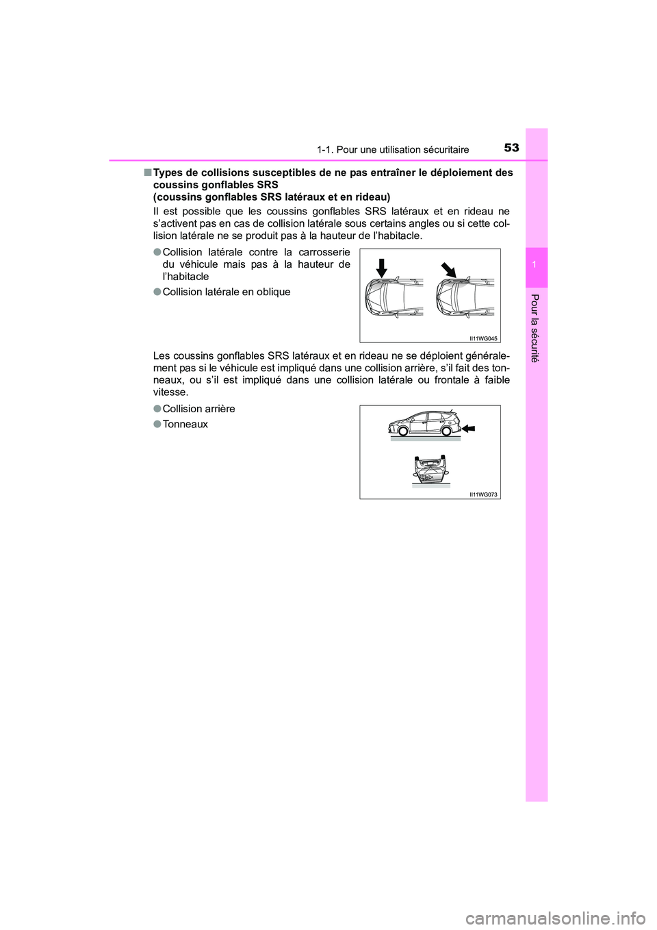 TOYOTA PRIUS V 2017 Manuel du propriétaire (in French) 531-1. Pour une utilisation sécuritaire
PRIUS v_OM_OM47B23D_(D)
1
Pour la sécurité
■Types de collisions susceptibles de ne pas entraîner le déploiement des
coussins gonflables SRS
(coussins go TOYOTA PRIUS V 2017 Manuel du propriétaire (in French) 531-1. Pour une utilisation sécuritaire
PRIUS v_OM_OM47B23D_(D)
1
Pour la sécurité
■Types de collisions susceptibles de ne pas entraîner le déploiement des
coussins gonflables SRS
(coussins go