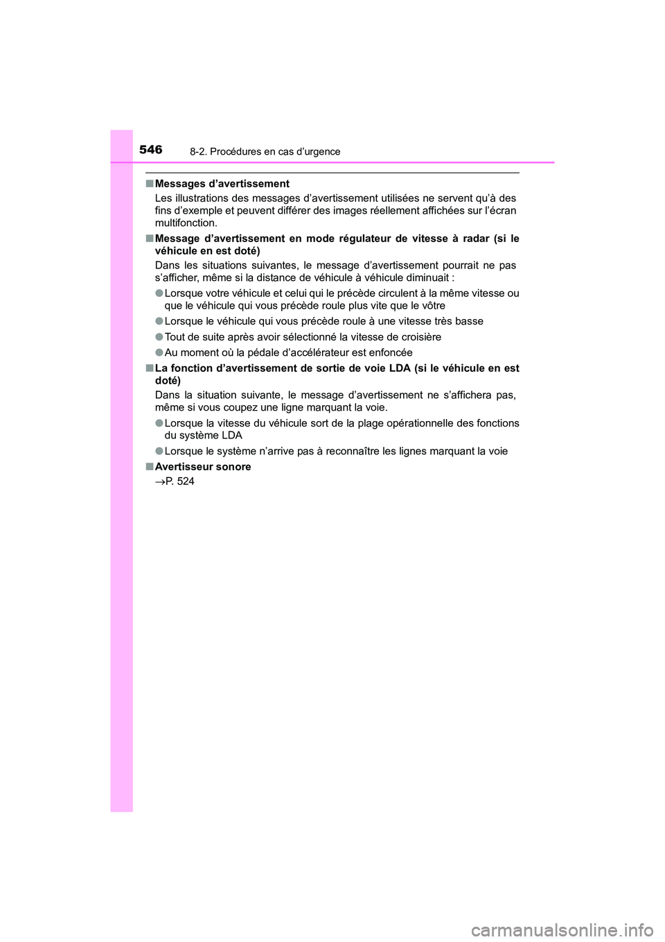 TOYOTA PRIUS V 2017 Manuel du propriétaire (in French) 5468-2. Procédures en cas d’urgence
PRIUS v_OM_OM47B23D_(D)
■Messages d’avertissement
Les illustrations des messages d’avertissement utilisées ne servent qu’à des
fins d’exemple et peuv TOYOTA PRIUS V 2017 Manuel du propriétaire (in French) 5468-2. Procédures en cas d’urgence
PRIUS v_OM_OM47B23D_(D)
■Messages d’avertissement
Les illustrations des messages d’avertissement utilisées ne servent qu’à des
fins d’exemple et peuv