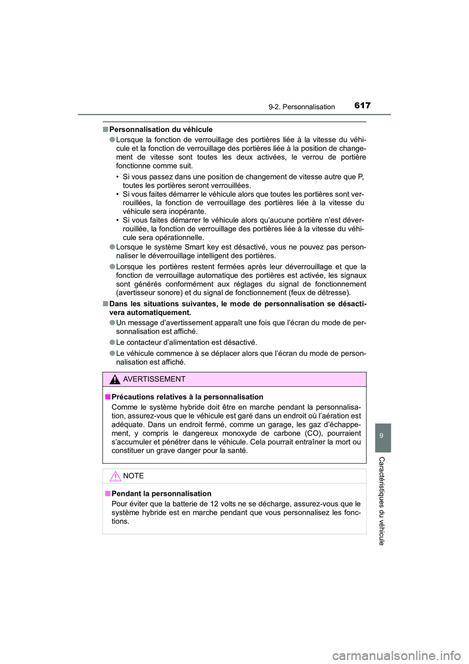 TOYOTA PRIUS V 2017 Manuel du propriétaire (in French) PRIUS v_OM_OM47B23D_(D)
6179-2. Personnalisation
9
Caractéristiques du véhicule
■Personnalisation du véhicule
●Lorsque la fonction de verrouillage des portières liée à la vitesse du véhi-
c TOYOTA PRIUS V 2017 Manuel du propriétaire (in French) PRIUS v_OM_OM47B23D_(D)
6179-2. Personnalisation
9
Caractéristiques du véhicule
■Personnalisation du véhicule
●Lorsque la fonction de verrouillage des portières liée à la vitesse du véhi-
c