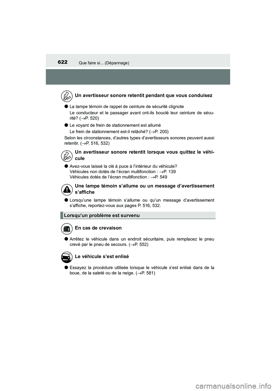 TOYOTA PRIUS V 2017 Manuel du propriétaire (in French) 622Que faire si... (Dépannage)
PRIUS v_OM_OM47B23D_(D)
●La lampe témoin de rappel de ceinture de sécurité clignote
Le conducteur et le passager avant ont-ils bouclé leur ceinture de sécu-
rit TOYOTA PRIUS V 2017 Manuel du propriétaire (in French) 622Que faire si... (Dépannage)
PRIUS v_OM_OM47B23D_(D)
●La lampe témoin de rappel de ceinture de sécurité clignote
Le conducteur et le passager avant ont-ils bouclé leur ceinture de sécu-
rit
