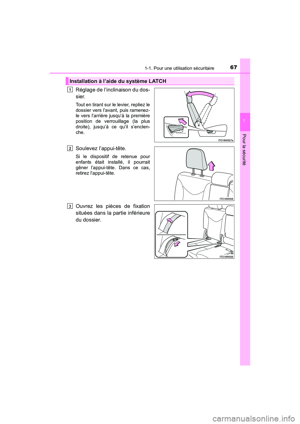 TOYOTA PRIUS V 2017 Manuel du propriétaire (in French) 671-1. Pour une utilisation sécuritaire
PRIUS v_OM_OM47B23D_(D)
1
Pour la sécurité
Réglage de l’inclinaison du dos-
sier.
Tout en tirant sur le levier, repliez le
dossier vers l’avant, puis ra TOYOTA PRIUS V 2017 Manuel du propriétaire (in French) 671-1. Pour une utilisation sécuritaire
PRIUS v_OM_OM47B23D_(D)
1
Pour la sécurité
Réglage de l’inclinaison du dos-
sier.
Tout en tirant sur le levier, repliez le
dossier vers l’avant, puis ra