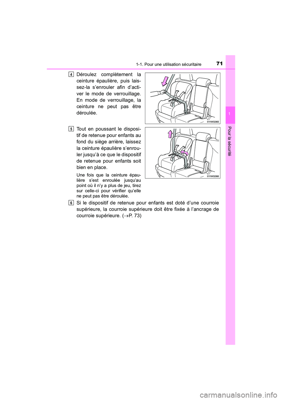 TOYOTA PRIUS V 2017 Manuel du propriétaire (in French) 711-1. Pour une utilisation sécuritaire
PRIUS v_OM_OM47B23D_(D)
1
Pour la sécurité
Déroulez complètement la
ceinture épaulière, puis lais-
sez-la s’enrouler afin d’acti-
ver le mode de verr TOYOTA PRIUS V 2017 Manuel du propriétaire (in French) 711-1. Pour une utilisation sécuritaire
PRIUS v_OM_OM47B23D_(D)
1
Pour la sécurité
Déroulez complètement la
ceinture épaulière, puis lais-
sez-la s’enrouler afin d’acti-
ver le mode de verr