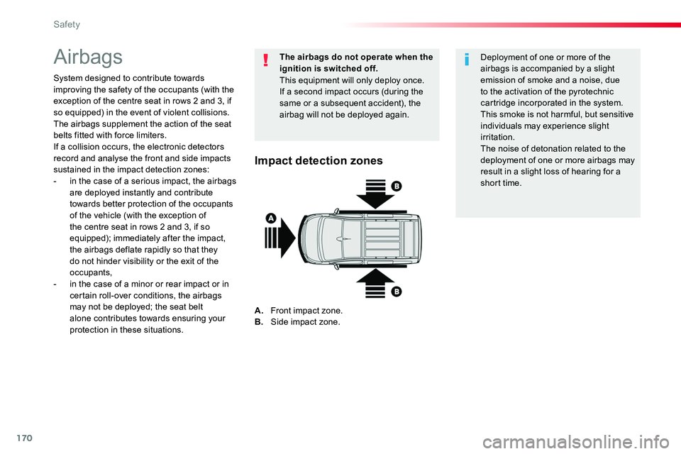 TOYOTA PROACE 2018 Owners Manual 170
Airbags
System designed to contribute towards improving the safety of the occupants (with the exception of the centre seat in rows 2 and 3, if so equipped) in the event of violent collisions. The TOYOTA PROACE 2018 Owners Manual 170
Airbags
System designed to contribute towards improving the safety of the occupants (with the exception of the centre seat in rows 2 and 3, if so equipped) in the event of violent collisions. The