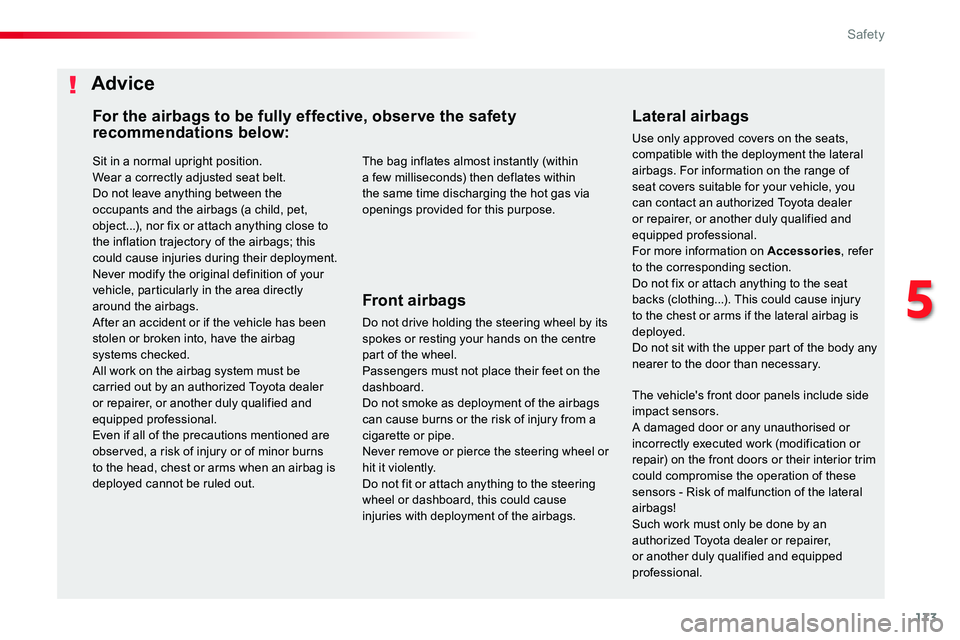 TOYOTA PROACE 2019 Owners Manual 173
Sit in a normal upright position.Wear a correctly adjusted seat belt.Do not leave anything between the occupants and the airbags (a child, pet, object...), nor fix or attach anything close to the TOYOTA PROACE 2019 Owners Manual 173
Sit in a normal upright position.Wear a correctly adjusted seat belt.Do not leave anything between the occupants and the airbags (a child, pet, object...), nor fix or attach anything close to the