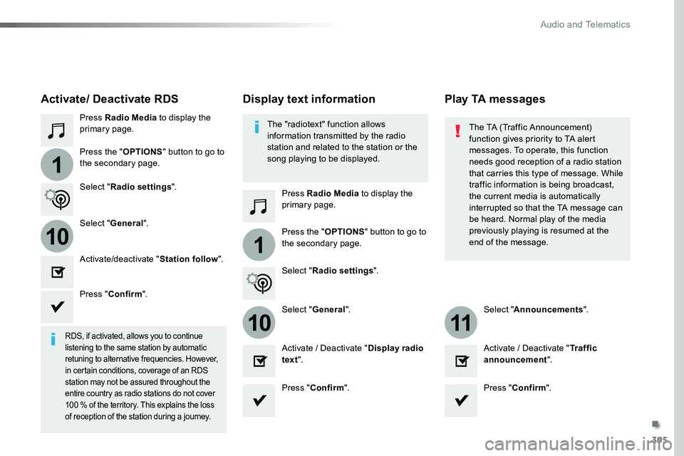 TOYOTA PROACE 2019 Owners Manual 395
1
110
1011
Press Radio Media to display the primary page.
Press Radio Media to display the primary page.
Press the "OPTIONS" button to go to
the secondary page.
Press the "OPTIONS" TOYOTA PROACE 2019 Owners Manual 395
1
110
1011
Press Radio Media to display the primary page.
Press Radio Media to display the primary page.
Press the "OPTIONS" button to go to
the secondary page.
Press the "OPTIONS"