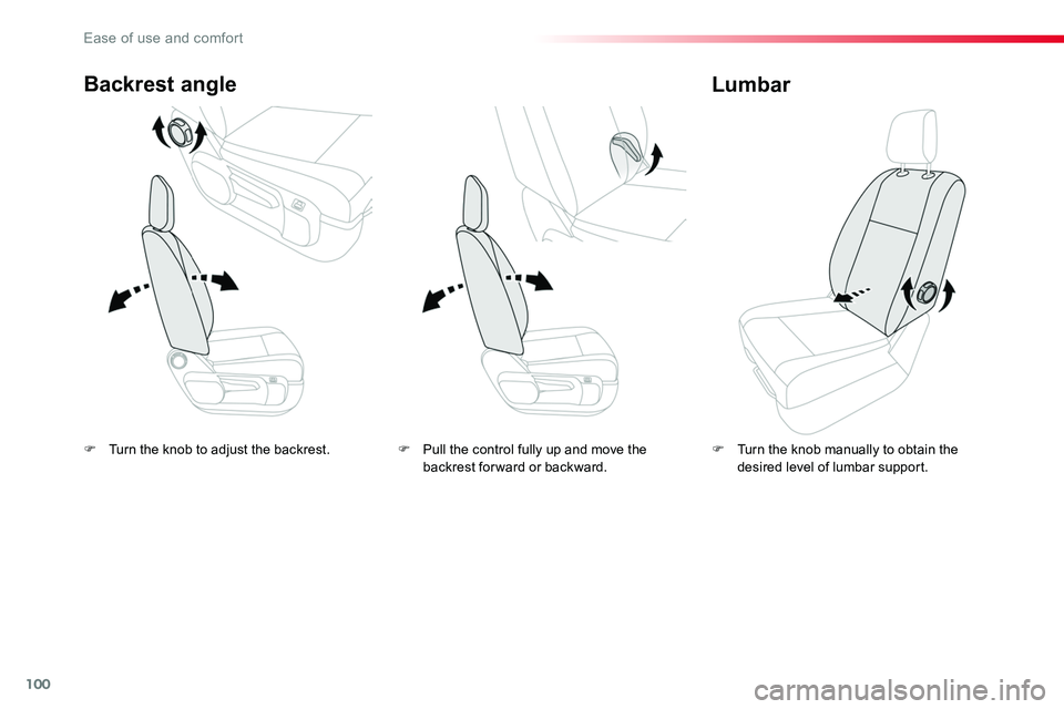 TOYOTA PROACE 2019 Owners Manual 100
F Turn the knob to adjust the backrest.
Backrest angle
F Turn the knob manually to obtain the desired level of lumbar support.
Lumbar
F Pull the control fully up and move the backrest for ward or TOYOTA PROACE 2019 Owners Manual 100
F Turn the knob to adjust the backrest.
Backrest angle
F Turn the knob manually to obtain the desired level of lumbar support.
Lumbar
F Pull the control fully up and move the backrest for ward or