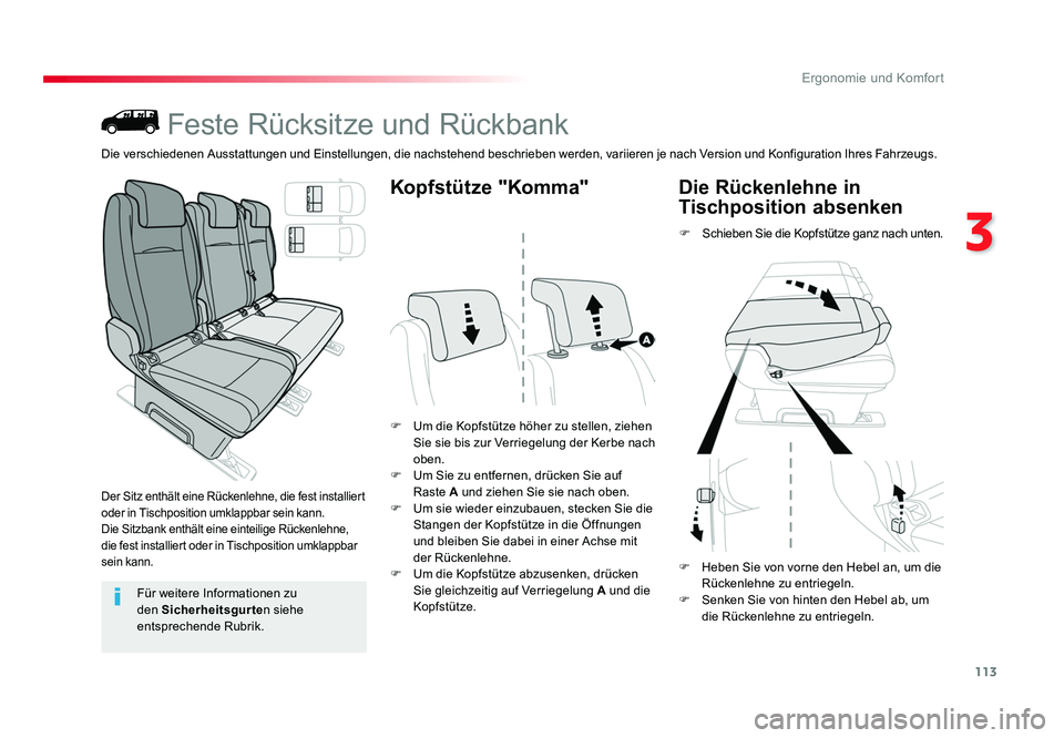 TOYOTA PROACE 2016  Betriebsanleitungen (in German) 113
3
Ergonomie und Komfort
Jumpy _de_Chap03_ergonomie-et-confort_ed01-2016
Feste Rücksitze und Rückbank
Der Sitz enthält eine Rückenlehne, die fest installiert 
oder in Tischposition umklappbar s