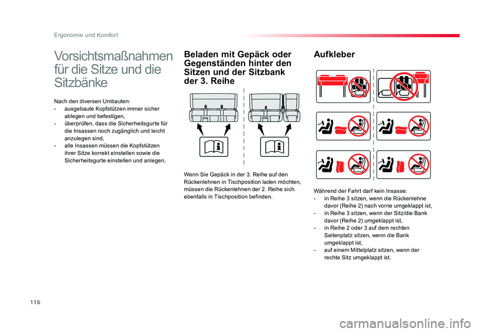 TOYOTA PROACE 2016  Betriebsanleitungen (in German) 116
Ergonomie und Komfort
Jumpy _de_Chap03_ergonomie-et-confort_ed01-2016
Vorsichtsmaßnahmen 
für die Sitze und die 
Sitzbänke
Nach den diversen Umbauten:
-  ausgebaute Kopfstützen immer sicher ab