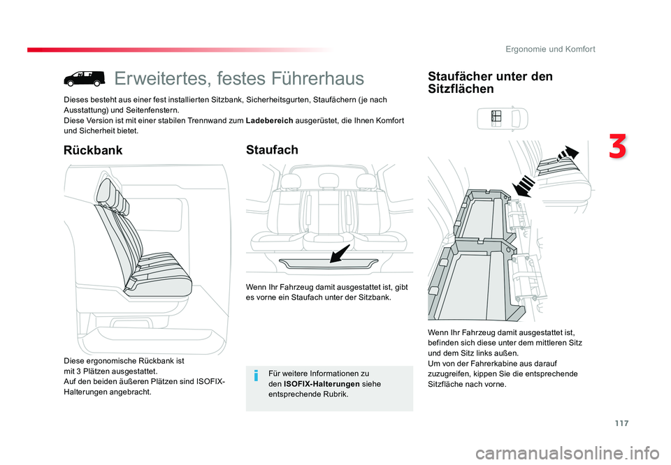 TOYOTA PROACE 2016  Betriebsanleitungen (in German) 117
3
Ergonomie und Komfort
Jumpy _de_Chap03_ergonomie-et-confort_ed01-2016
Erweitertes, festes Führerhaus
Dieses besteht aus einer fest installierten Sitzbank, Sicherheitsgurten, Staufächern ( je n
