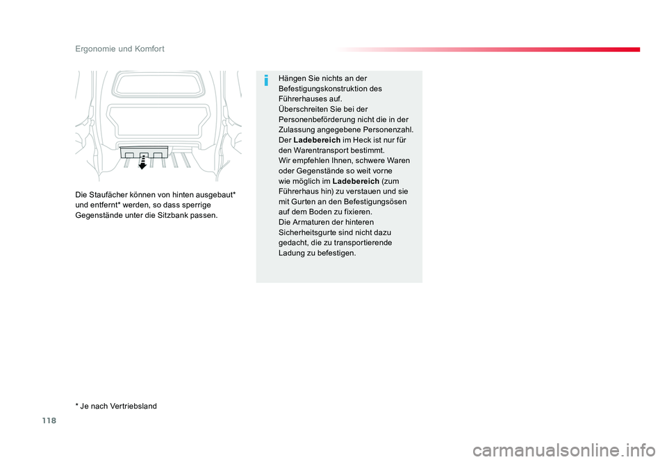TOYOTA PROACE 2016  Betriebsanleitungen (in German) 118
Ergonomie und Komfort
Jumpy _de_Chap03_ergonomie-et-confort_ed01-2016
Hängen Sie nichts an der 
Befestigungskonstruktion des 
Führerhauses auf.
Überschreiten Sie bei der 
Personenbeförderung n