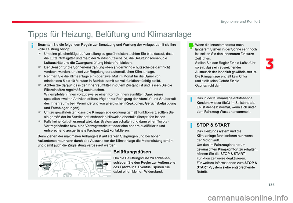 TOYOTA PROACE 2018 Betriebsanleitungen (in German) 135
3
Ergonomie und Komfort
Jumpy _de_Chap03_ergonomie-et-confort_ed01-2016
Beachten Sie die folgenden Regeln zur Benutzung und Wartung der Anlage, damit sie ihre
volle Leistung bringt:
F Um eine gl TOYOTA PROACE 2018 Betriebsanleitungen (in German) 135
3
Ergonomie und Komfort
Jumpy _de_Chap03_ergonomie-et-confort_ed01-2016
Beachten Sie die folgenden Regeln zur Benutzung und Wartung der Anlage, damit sie ihre
volle Leistung bringt:
F Um eine gl