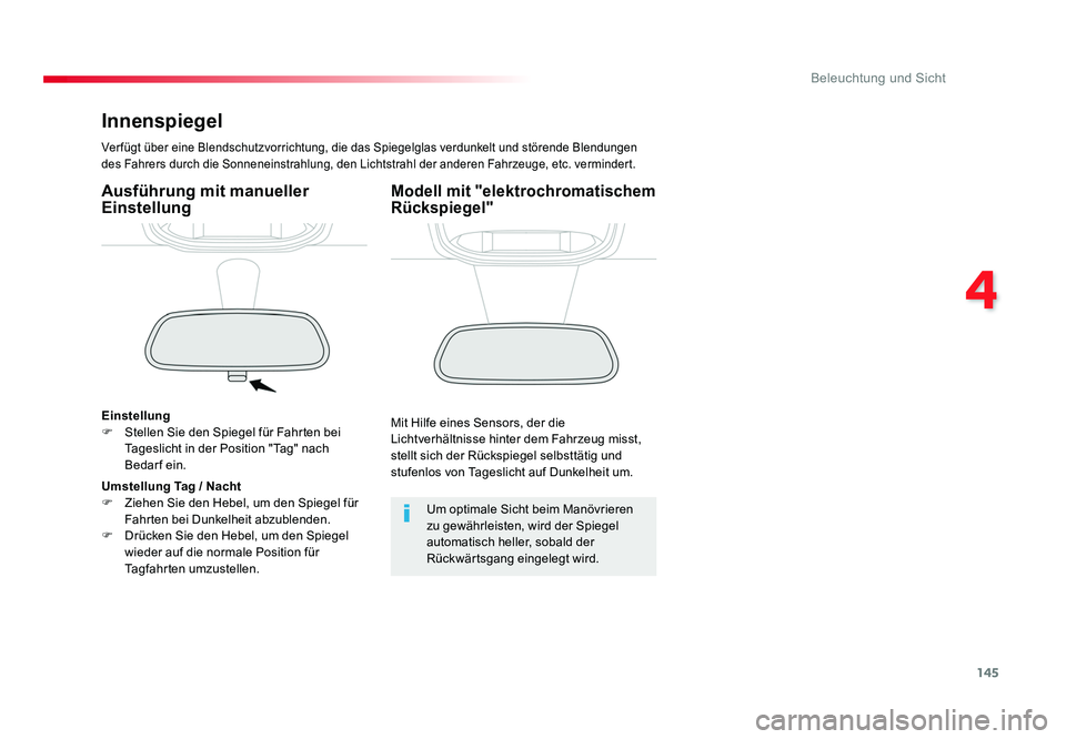 TOYOTA PROACE 2018 Betriebsanleitungen (in German) 145
4
Beleuchtung und Sicht
Jumpy _de_Chap04_eclairage-et-visibilite_ed01-2016
Innenspiegel
Ver fügt über eine Blendschutzvorrichtung, die das Spiegelglas verdunkelt und störende Blendungen
des Fa TOYOTA PROACE 2018 Betriebsanleitungen (in German) 145
4
Beleuchtung und Sicht
Jumpy _de_Chap04_eclairage-et-visibilite_ed01-2016
Innenspiegel
Ver fügt über eine Blendschutzvorrichtung, die das Spiegelglas verdunkelt und störende Blendungen
des Fa