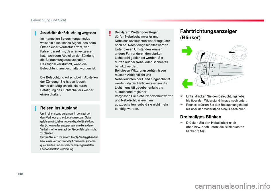 TOYOTA PROACE 2018 Betriebsanleitungen (in German) 148
Beleuchtung und Sicht
Jumpy _de_Chap04_eclairage-et-visibilite_ed01-2016
Fahrtrichtungsanzeiger
(Blinker)
F Links: drücken Sie den Beleuchtungshebel
bis über den Widerstand hinaus nach unten.
F TOYOTA PROACE 2018 Betriebsanleitungen (in German) 148
Beleuchtung und Sicht
Jumpy _de_Chap04_eclairage-et-visibilite_ed01-2016
Fahrtrichtungsanzeiger
(Blinker)
F Links: drücken Sie den Beleuchtungshebel
bis über den Widerstand hinaus nach unten.
F