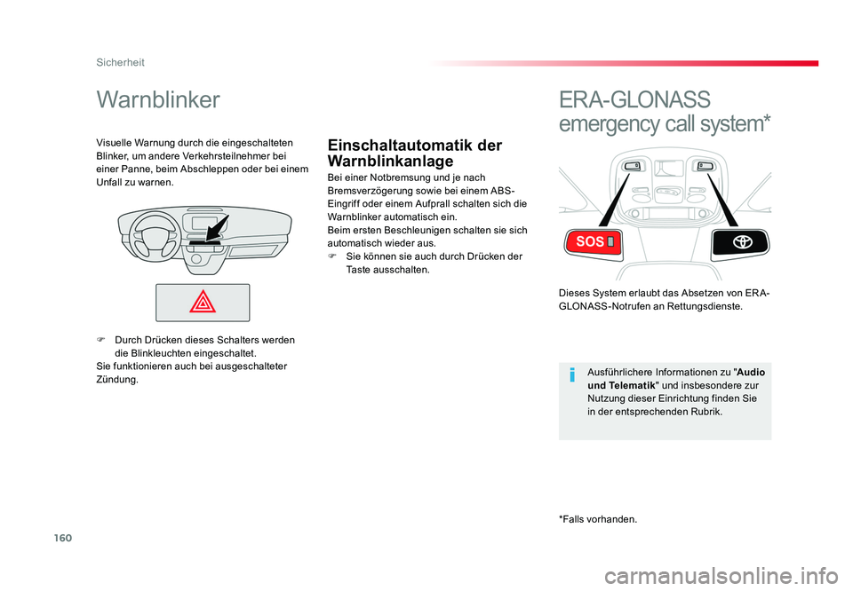 TOYOTA PROACE 2016 Betriebsanleitungen (in German) 160
Sicherheit
Jumpy _de_Chap05_securite_ed01-2016
Einschaltautomatik der
Warnblinkanlage
Warnblinker
Bei einer Notbremsung und je nach
Bremsverzögerung sowie bei einem ABS-
Eingriff oder einem Auf TOYOTA PROACE 2016 Betriebsanleitungen (in German) 160
Sicherheit
Jumpy _de_Chap05_securite_ed01-2016
Einschaltautomatik der
Warnblinkanlage
Warnblinker
Bei einer Notbremsung und je nach
Bremsverzögerung sowie bei einem ABS-
Eingriff oder einem Auf