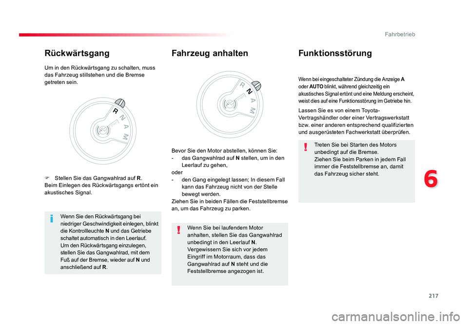 TOYOTA PROACE 2016 Betriebsanleitungen (in German) 217
6
Fahrbetrieb
Jumpy _de_Chap06_conduite_ed01-2016
Wenn bei eingeschalteter Zündung die Anzeige A
oder AUTO blinkt, während gleichzeitig ein
akustisches Signal ertönt und eine Meldung ersche TOYOTA PROACE 2016 Betriebsanleitungen (in German) 217
6
Fahrbetrieb
Jumpy _de_Chap06_conduite_ed01-2016
Wenn bei eingeschalteter Zündung die Anzeige A
oder AUTO blinkt, während gleichzeitig ein
akustisches Signal ertönt und eine Meldung ersche