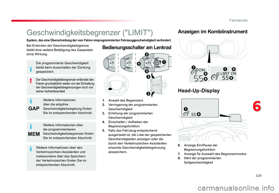 TOYOTA PROACE 2016 Betriebsanleitungen (in German) 229
6GAP
MEM
Fahrbetrieb
Jumpy _de_Chap06_conduite_ed01-2016
Bedienungsschalter am Lenkrad
6. Anzeige Ein/Pause der
Begrenzungsfunktion
7. Anzeige für Auswahl des Begrenzermodus
8. Wert der pr TOYOTA PROACE 2016 Betriebsanleitungen (in German) 229
6GAP
MEM
Fahrbetrieb
Jumpy _de_Chap06_conduite_ed01-2016
Bedienungsschalter am Lenkrad
6. Anzeige Ein/Pause der
Begrenzungsfunktion
7. Anzeige für Auswahl des Begrenzermodus
8. Wert der pr