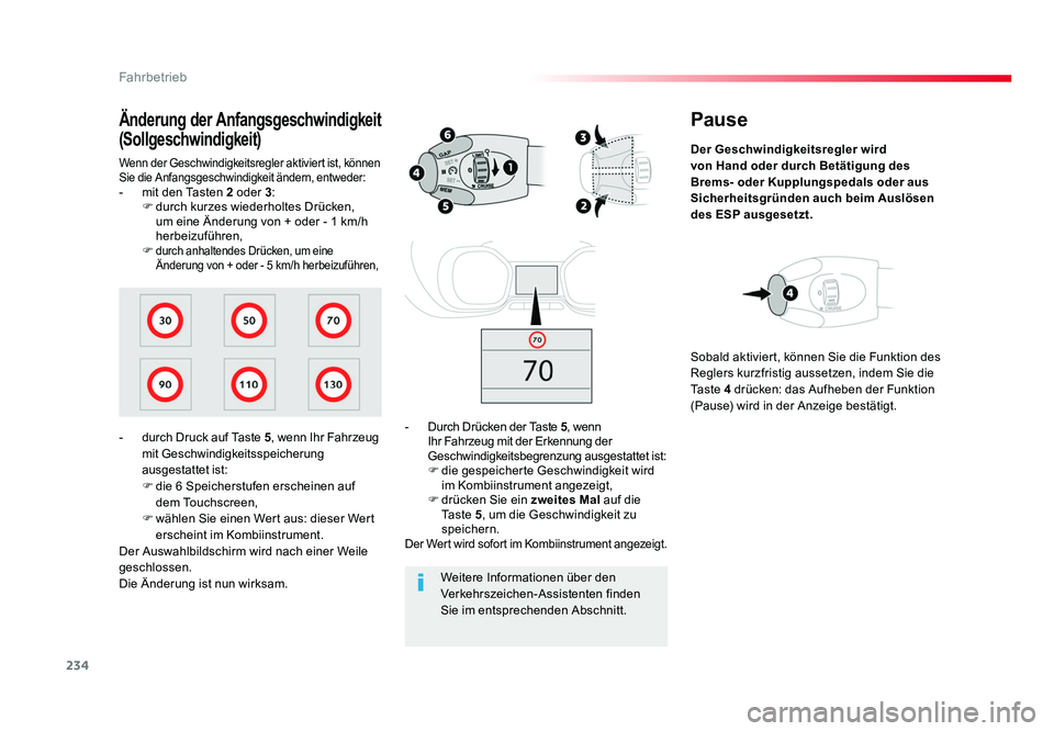 TOYOTA PROACE 2016 Betriebsanleitungen (in German) 234
Fahrbetrieb
Jumpy _de_Chap06_conduite_ed01-2016
Pause
Der Geschwindigkeitsregler wird
von Hand oder durch Betätigung des
Brems- oder Kupplungspedals oder aus
Sicherheitsgründen auch beim Ausl TOYOTA PROACE 2016 Betriebsanleitungen (in German) 234
Fahrbetrieb
Jumpy _de_Chap06_conduite_ed01-2016
Pause
Der Geschwindigkeitsregler wird
von Hand oder durch Betätigung des
Brems- oder Kupplungspedals oder aus
Sicherheitsgründen auch beim Ausl
