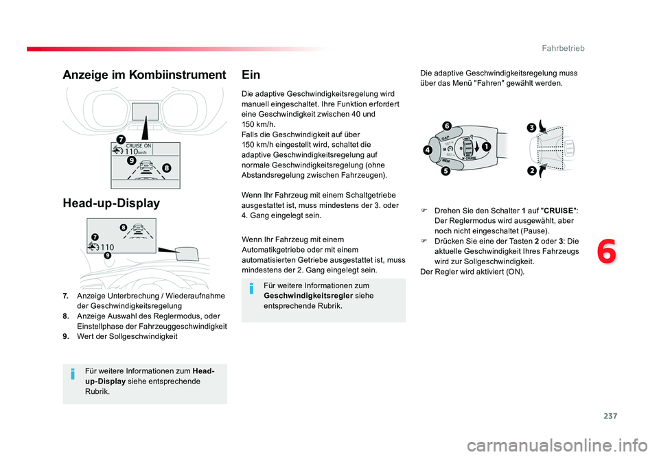 TOYOTA PROACE 2016 Betriebsanleitungen (in German) 237
6
Fahrbetrieb
Jumpy _de_Chap06_conduite_ed01-2016
Wenn Ihr Fahrzeug mit einem
Automatikgetriebe oder mit einem
automatisierten Getriebe ausgestattet ist, muss
mindestens der 2. Gang eingelegt s TOYOTA PROACE 2016 Betriebsanleitungen (in German) 237
6
Fahrbetrieb
Jumpy _de_Chap06_conduite_ed01-2016
Wenn Ihr Fahrzeug mit einem
Automatikgetriebe oder mit einem
automatisierten Getriebe ausgestattet ist, muss
mindestens der 2. Gang eingelegt s