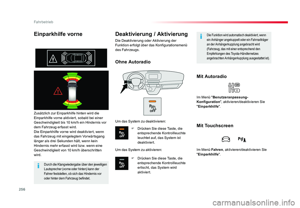 TOYOTA PROACE 2016 Betriebsanleitungen (in German) 256
Fahrbetrieb
Jumpy _de_Chap06_conduite_ed01-2016
Einparkhilfe vorne
Zusätzlich zur Einparkhilfe hinten wird die
Einparkhilfe vorne aktiviert, sobald bei einer
Geschwindigkeit bis 10 km/h ein Hin TOYOTA PROACE 2016 Betriebsanleitungen (in German) 256
Fahrbetrieb
Jumpy _de_Chap06_conduite_ed01-2016
Einparkhilfe vorne
Zusätzlich zur Einparkhilfe hinten wird die
Einparkhilfe vorne aktiviert, sobald bei einer
Geschwindigkeit bis 10 km/h ein Hin