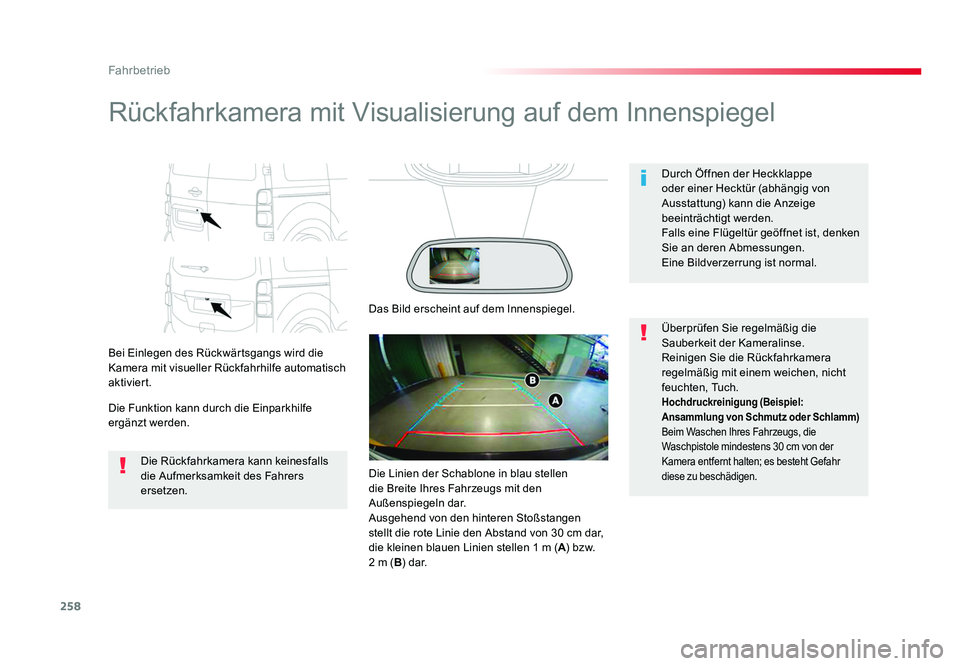TOYOTA PROACE 2016 Betriebsanleitungen (in German) 258
Fahrbetrieb
Jumpy _de_Chap06_conduite_ed01-2016
Rückfahrkamera mit Visualisierung auf dem Innenspiegel
Bei Einlegen des Rückwärtsgangs wird die
Kamera mit visueller Rückfahrhilfe automatisch TOYOTA PROACE 2016 Betriebsanleitungen (in German) 258
Fahrbetrieb
Jumpy _de_Chap06_conduite_ed01-2016
Rückfahrkamera mit Visualisierung auf dem Innenspiegel
Bei Einlegen des Rückwärtsgangs wird die
Kamera mit visueller Rückfahrhilfe automatisch