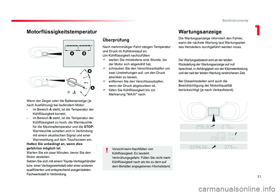 TOYOTA PROACE 2016 Betriebsanleitungen (in German) 31
1
Bordinstrumente
Jumpy _de_Chap01_instruments-de-bord_ed01-2016
Wenn der Zeiger oder die Balkenanzeige ( je
nach Ausführung) bei laufendem Motor:
- im Bereich A steht, ist die Temperatur der
K TOYOTA PROACE 2016 Betriebsanleitungen (in German) 31
1
Bordinstrumente
Jumpy _de_Chap01_instruments-de-bord_ed01-2016
Wenn der Zeiger oder die Balkenanzeige ( je
nach Ausführung) bei laufendem Motor:
- im Bereich A steht, ist die Temperatur der
K