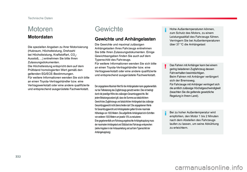 TOYOTA PROACE 2016  Betriebsanleitungen (in German) 332
Technische Daten
Jumpy _de_Chap09_caracteristiques-techniques_ed01-2016
Motoren
Motordaten
Die speziellen Angaben zu Ihrer Motorisierung 
(Hubraum, Höchstleistung, Drehzahl 
bei Höchstleistung, 